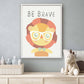 Dieren leeuw be brave - Dieren met motivatie tekst